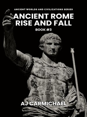 cover image of Ancient Rome, Rise and Fall